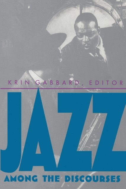 Krin Gabbard - Jazz Among the Discourses, E-bok
