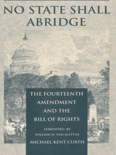 Michael Kent Curtis - No State Shall Abridge, E-bok. Tillgänglighet: Lägg i varukorg