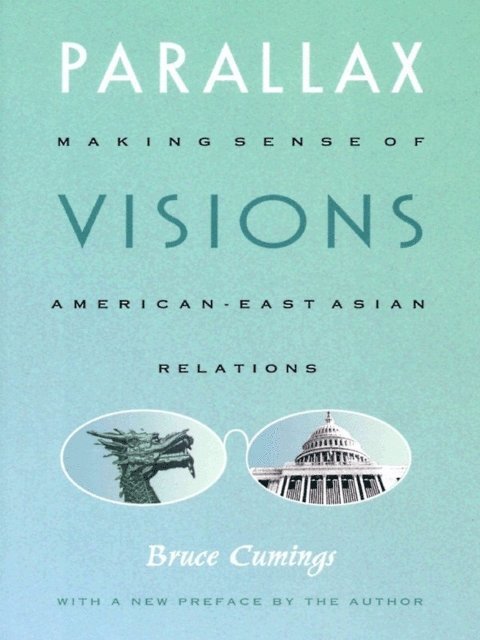 Bruce Cumings - Parallax Visions, E-bok