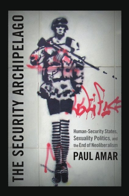 Paul Amar - Security Archipelago, E-bok