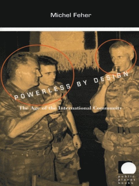 Michel Feher - Powerless by Design, E-bok
