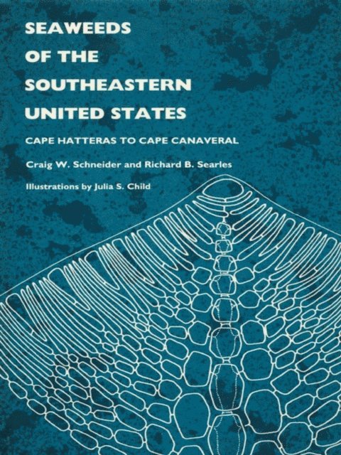 Richard B. Searles, Craig W. Schneider - Seaweeds of the Southeastern United States, E-bok