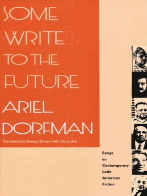 Ariel Dorfman - Some Write to the Future, E-bok