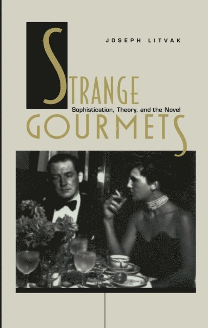 Joseph Litvak - Strange Gourmets, E-bok