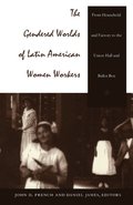 Gendered Worlds of Latin American Women Workers