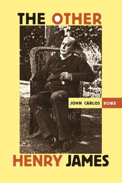 John Carlos Rowe - Other Henry James, E-bok