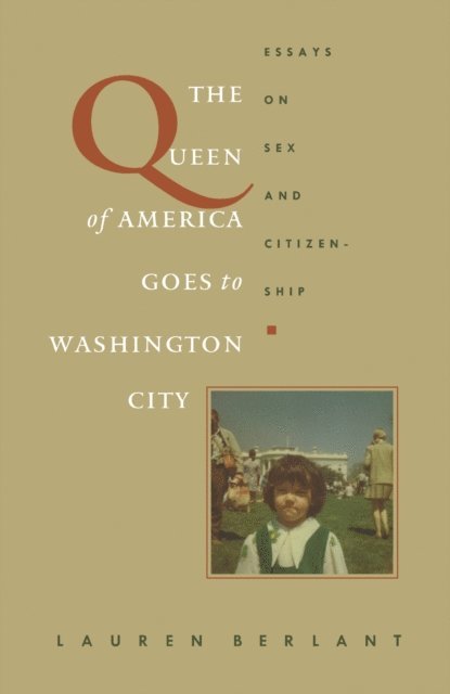 Lauren Berlant - Queen of America Goes to Washington City, E-bok