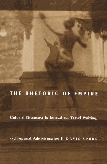 David Spurr - Rhetoric of Empire, E-bok