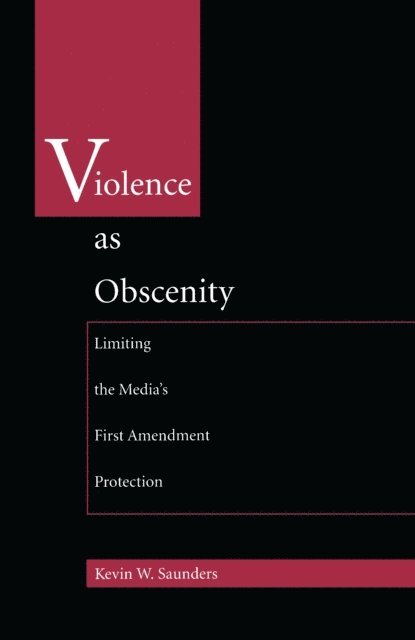 Kevin W. Saunders - Violence As Obscenity, E-bok