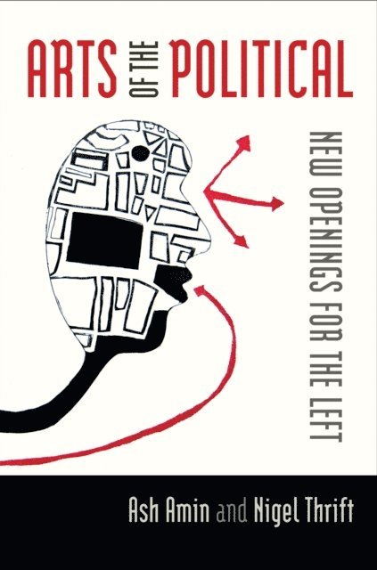 Ash Amin, Nigel Thrift - Arts of the Political, E-bok
