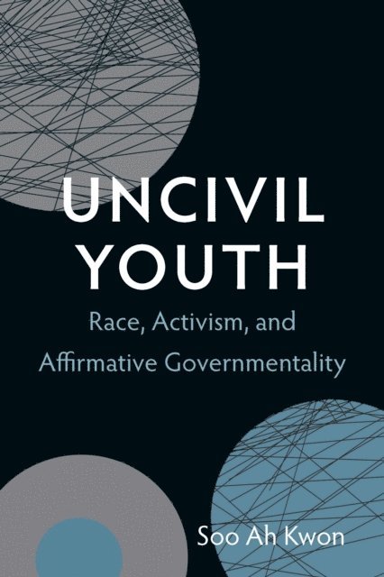 Soo Ah Kwon - Uncivil Youth, E-bok