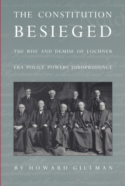 Howard Gillman - Constitution Besieged, E-bok