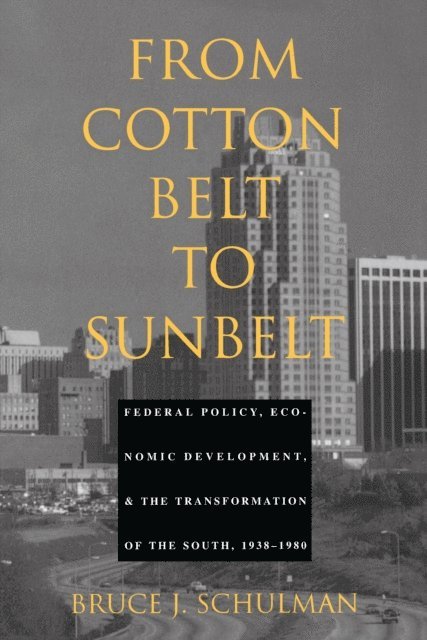Bruce J. Schulman - From Cotton Belt to Sunbelt, E-bok