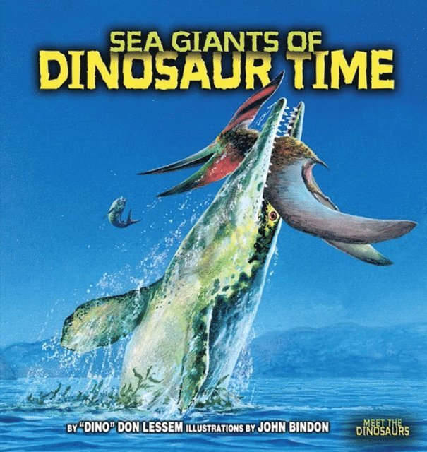 Don Lessem - Sea Giants of Dinosaur Time, E-bok