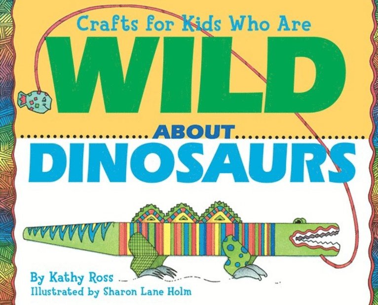 Kathy Ross - Crafts for Kids Who Are Wild about Dinosaurs, E-bok