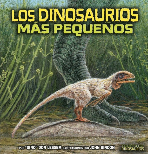 Don Lessem - Los dinosaurios más pequeños (The Smallest Dinosaurs), E-bok