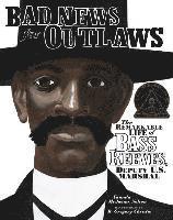 Vaunda Micheaux Nelson - Bad News for Outlaws: The Remarkable Life of Bass Reeves, Deputy U.S. Marshal, Inbunden