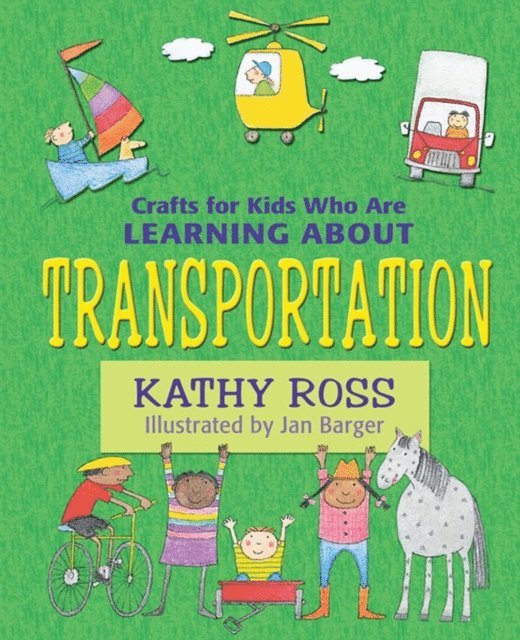 Kathy Ross - Crafts for Kids Who Are Learning about Transportation, E-bok