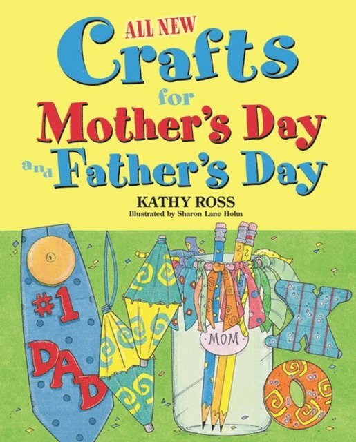 Kathy Ross - All New Crafts for Mother's Day and Father's Day, E-bok