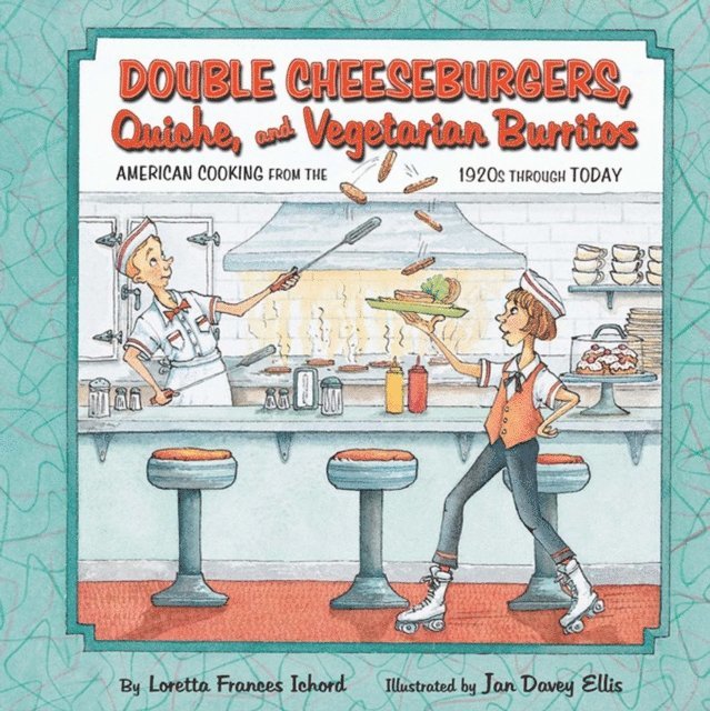 Loretta Frances Ichord - Double Cheeseburgers, Quiche, and Vegetarian Burritos, E-bok