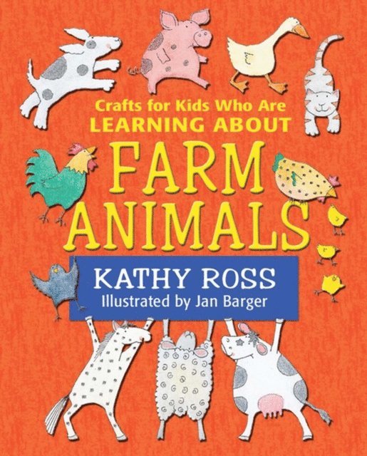 Kathy Ross - Crafts for Kids Who Are Learning about Farm Animals, E-bok
