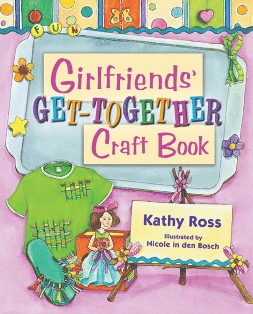 Kathy Ross - Girlfriends' Get-Together Craft Book, E-bok