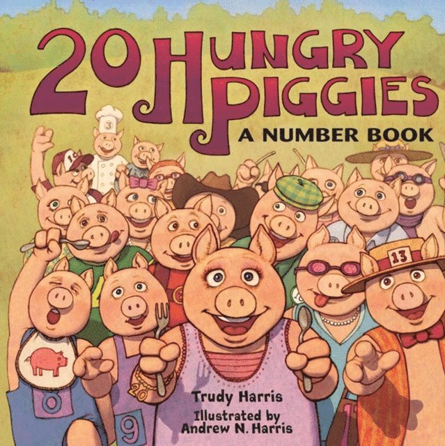 Trudy Harris - 20 Hungry Piggies, E-bok