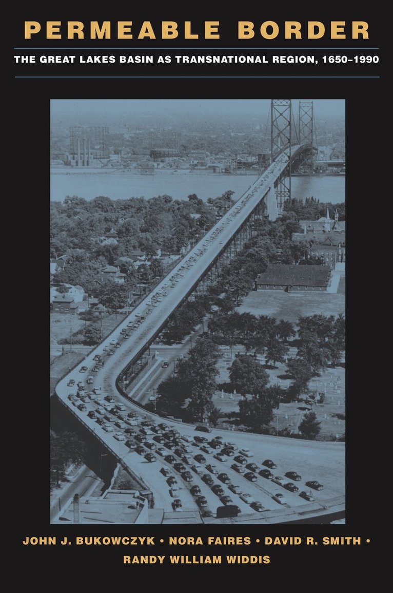 John J Bukowczyk, Nora Faires, David Smith, Randy William Widdis - Permeable Border, Inbunden. Tillgänglighet: Tillfälligt slut