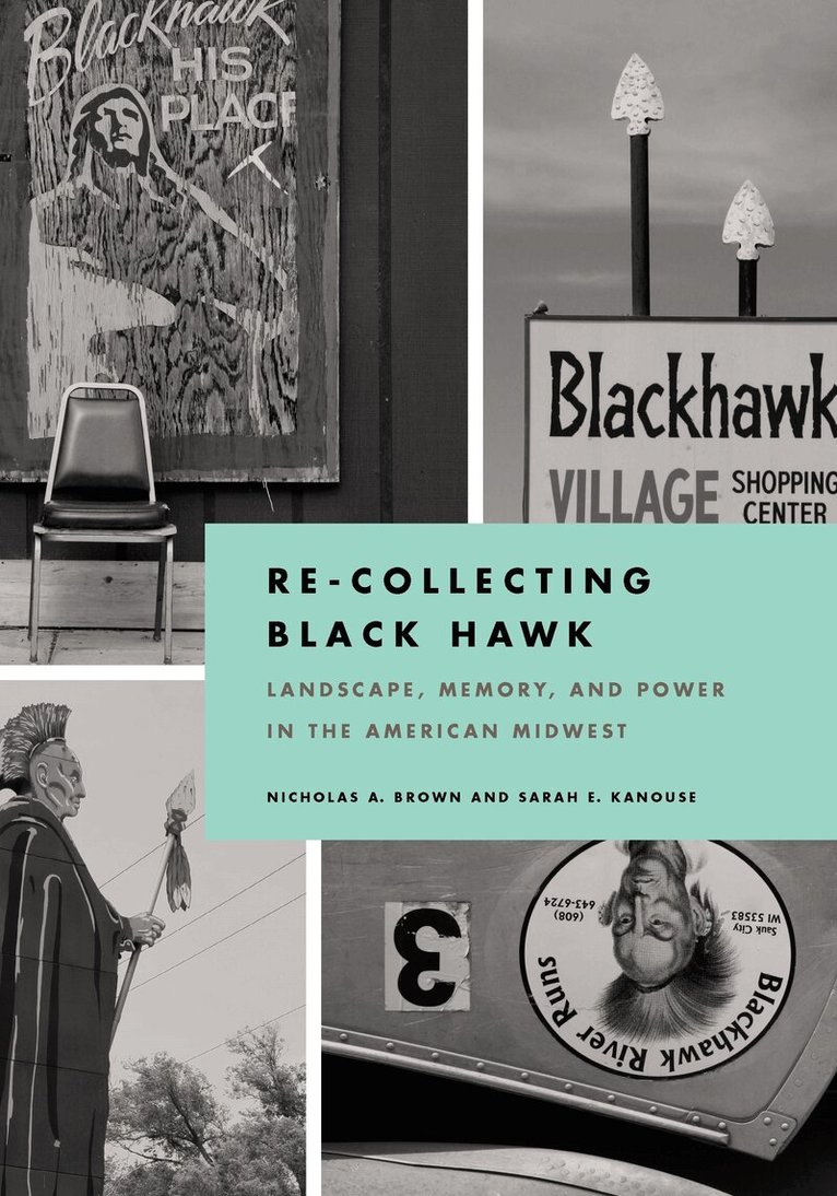 Nicholas Brown, Sarah Kanouse - Re-Collecting Black Hawk, Inbunden. Tillgänglighet: Tillfälligt slut