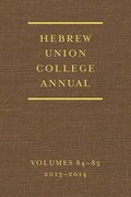 Hebrew Union College Annual Volumes 84-85
