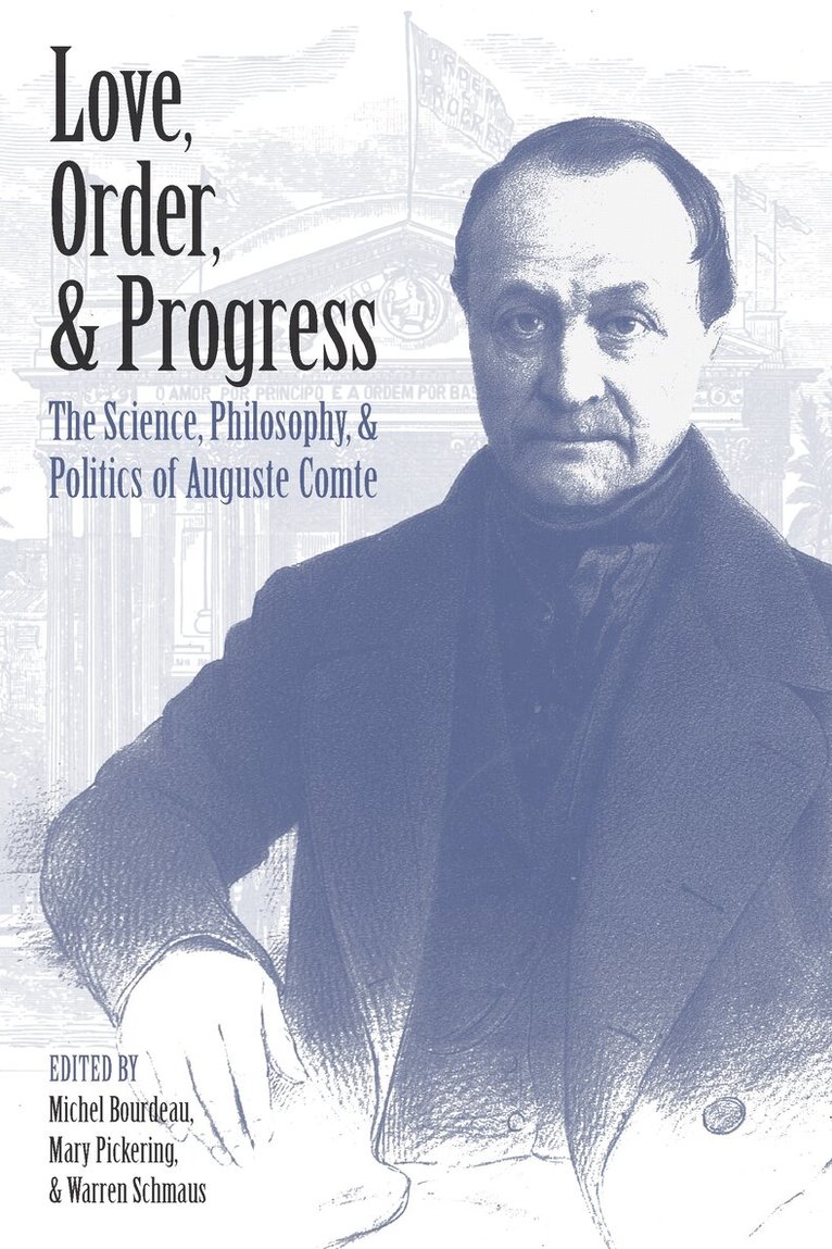 Michel Bourdeau, Mary Pickering, Warren Schmaus - Love, Order, and Progress, Inbunden
