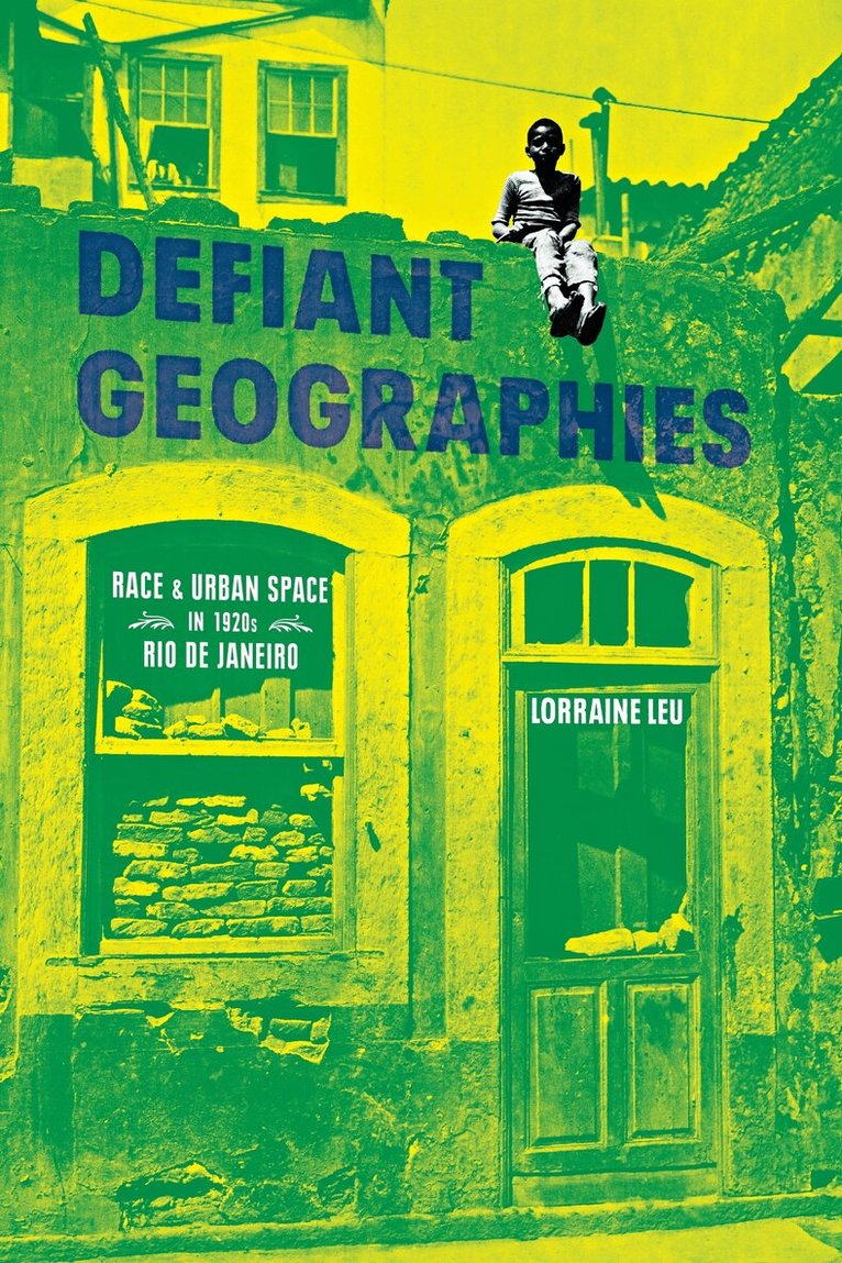Lorraine Leu - Defiant Geographies, Inbunden. Tillgänglighet: Tillfälligt slut