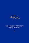 The Correspondence of John Tyndall, Volume 14