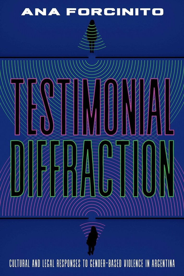 Ana Forcinito - Testimonial Diffractions, Inbunden