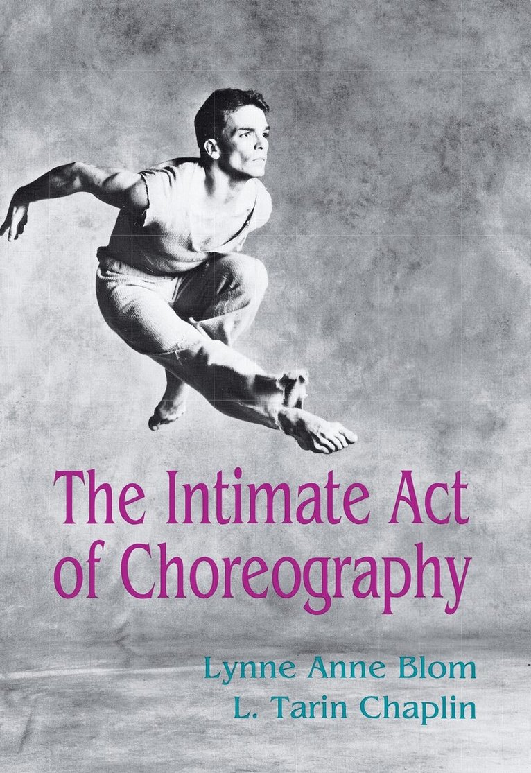Lynne Anne Blom, L. Tarin Chaplin - Intimate Act Of Choreography, Häftad