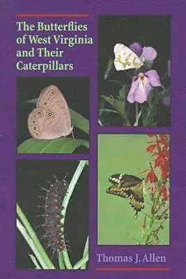 Thomas Allen - Butterflies Of West Virginia and their Caterpillars, Häftad. Tillgänglighet: Lägg i varukorg