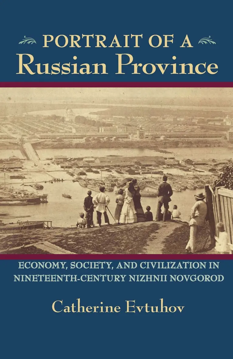 Catherine Evtuhov - Portrait of a Russian Province, Häftad. Tillgänglighet: Lägg i varukorg
