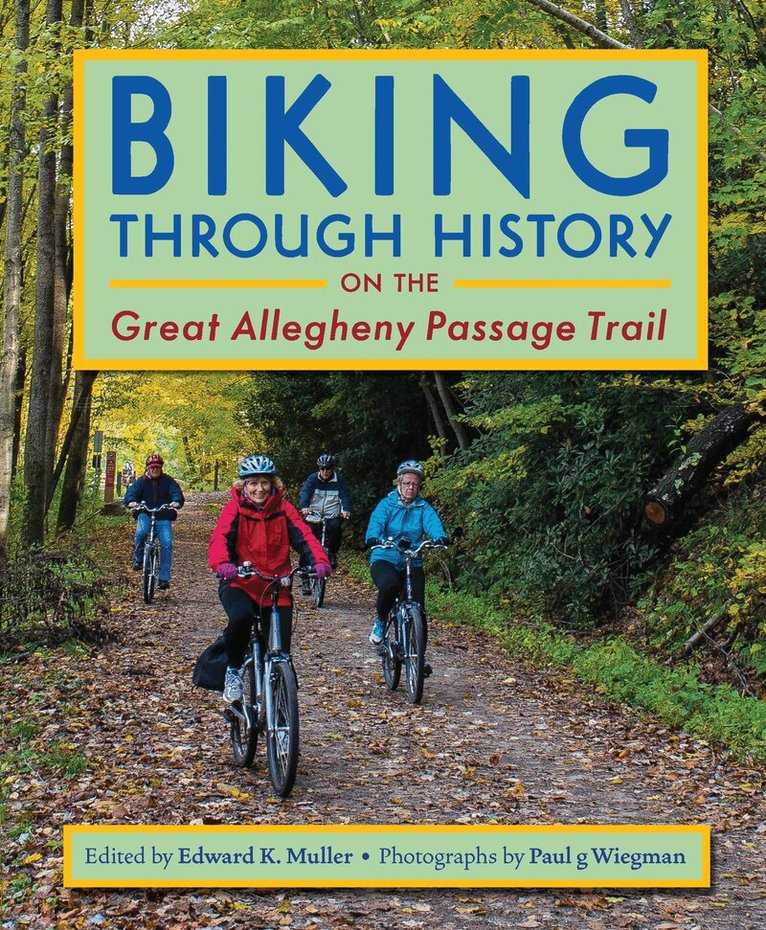 Edward Muller - Biking through History on the Great Allegheny Passage Trail, Häftad. Tillgänglighet: Tillfälligt slut