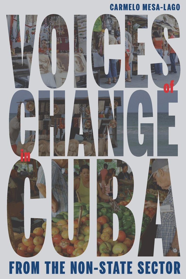 Carmelo Mesa-Lago - Voices of Change in Cuba from the Non-State Sector, Häftad. Tillgänglighet: Tillfälligt slut