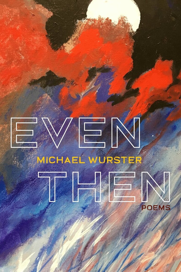Michael Wurster - Even Then, Häftad