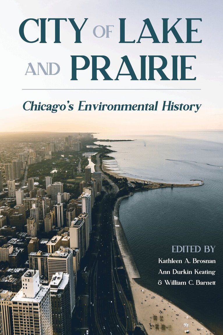 Kathleen Brosnan, Ann Durkin Keating, William C. Barnett - City of Lake and Prairie, Häftad