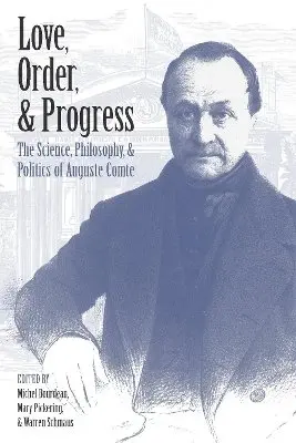 Michel Bourdeau, Mary Pickering, Warren Schmaus - Love, Order, and Progress, Häftad. Tillgänglighet: Lägg i varukorg