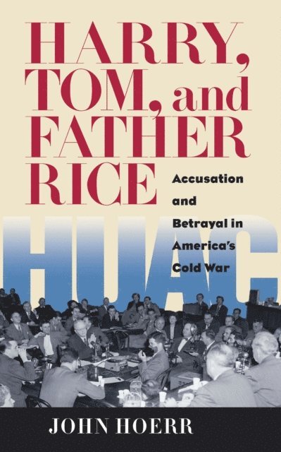 John Hoerr - Harry, Tom, and Father Rice, E-bok