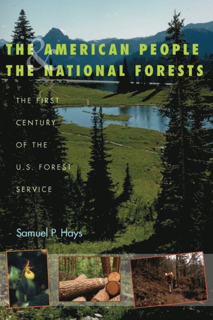 Samuel P. Hays - American People and the National Forests, E-bok