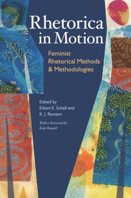 K. J. Rawson, Eileen E. Schell - Rhetorica in Motion, E-bok