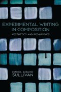 Experimental Writing in Composition