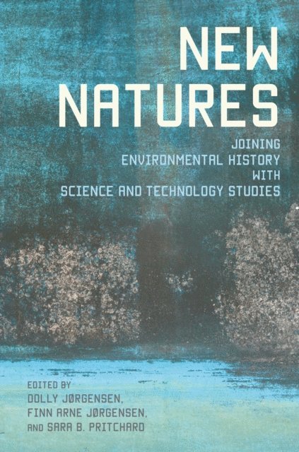Sara B. Pritchard, Finn Arne Jorgensen, Dolly Jorgensen - New Natures, E-bok
