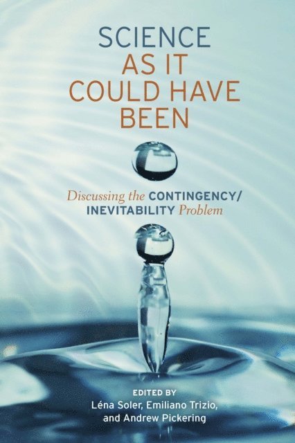 Andrew Pickering, Emiliano Trizio, Lena Soler - Science as It Could Have Been, E-bok