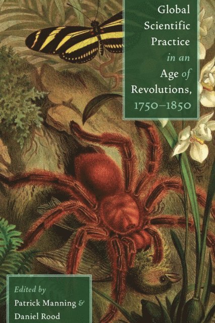 Daniel Rood, Patrick Manning - Global Scientific Practice in an Age of Revolutions, 1750-1850, E-bok