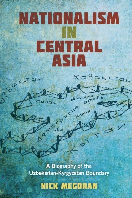 Nick Megoran - Nationalism in Central Asia, E-bok
